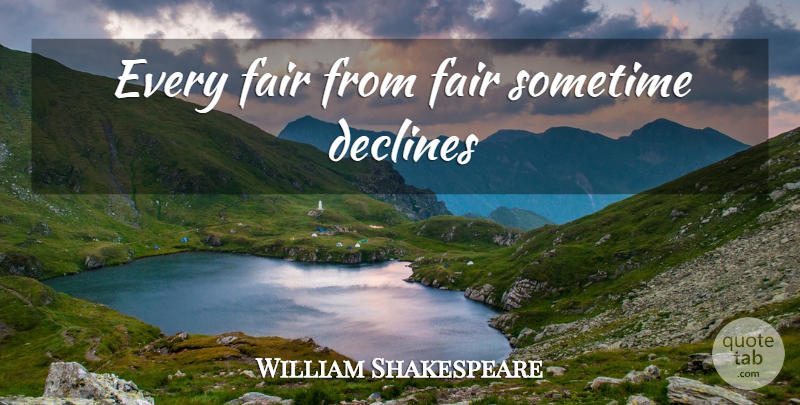 William Shakespeare Quote About Failure, Love Poems, Decline: Every Fair From Fair Sometime...