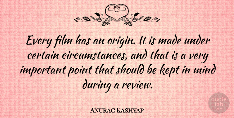 Anurag Kashyap Quote About Mind, Important, Film: Every Film Has An Origin...