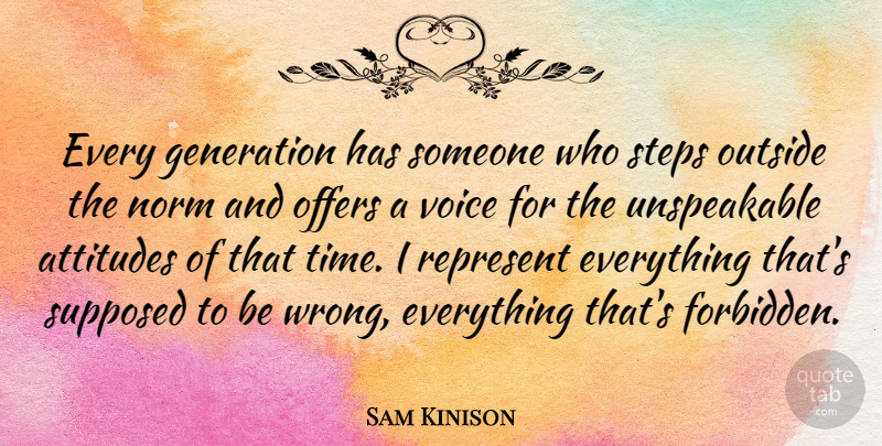Sam Kinison Quote About Attitude, Voice, Steps: Every Generation Has Someone Who...