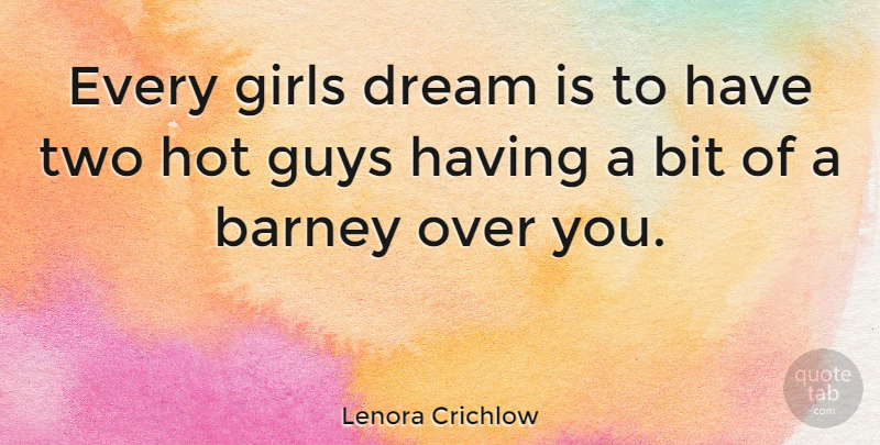 Lenora Crichlow Quote About Girl, Dream, Two: Every Girls Dream Is To...