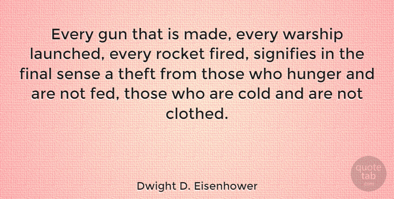 Dwight D. Eisenhower Quote About Peace, Military, War: Every Gun That Is Made...
