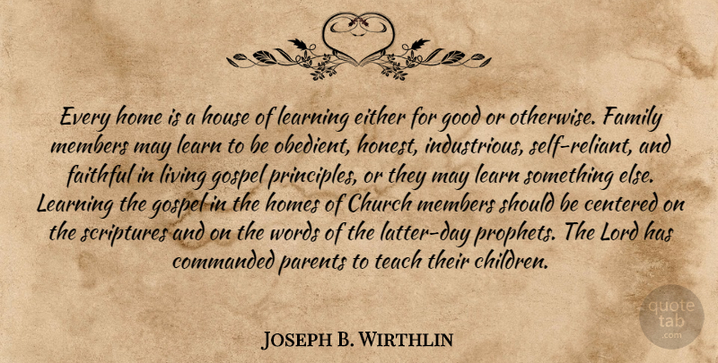 Joseph B. Wirthlin Quote About Children, Home, Self: Every Home Is A House...
