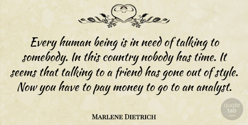 Marlene Dietrich Quote About Country, Talking, Style: Every Human Being Is In...
