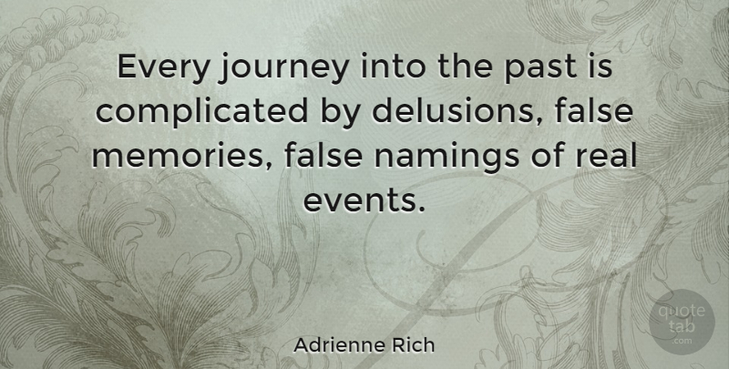 Adrienne Rich Quote About Fake People, Memories, Real: Every Journey Into The Past...