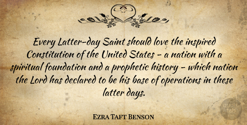 Ezra Taft Benson Quote About Spiritual, Saint, Constitution Of The United States: Every Latter Day Saint Should...