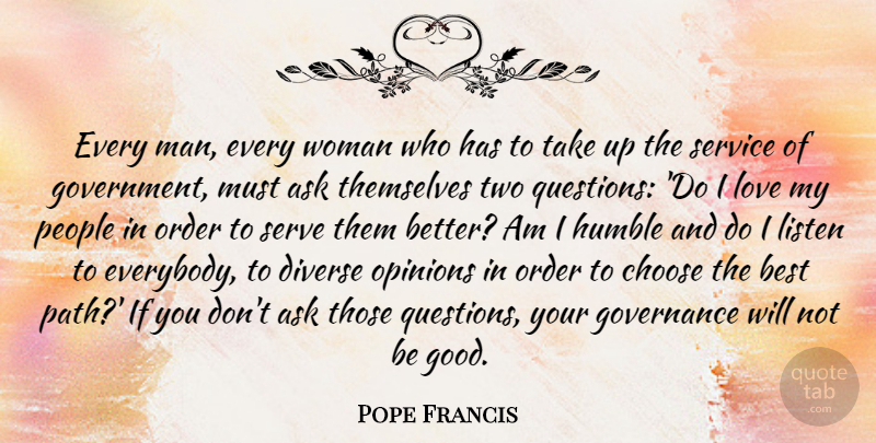 Pope Francis Quote About Humble, Men, Order: Every Man Every Woman Who...