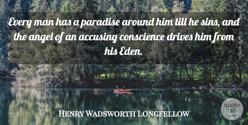 Henry Wadsworth Longfellow Quote About Angel, Men, Eden: Every Man Has A Paradise...