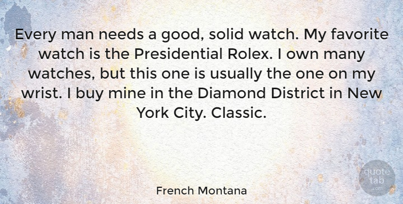 French Montana Quote About New York, Men, Cities: Every Man Needs A Good...