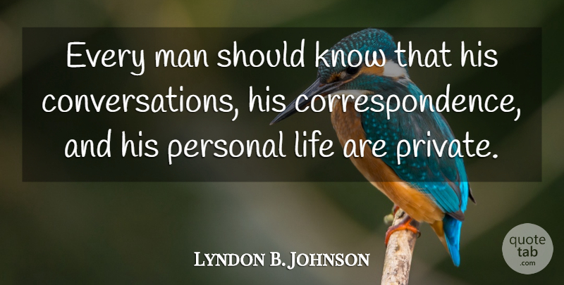 Lyndon B. Johnson Quote About Men, Liberty, Libertarian: Every Man Should Know That...