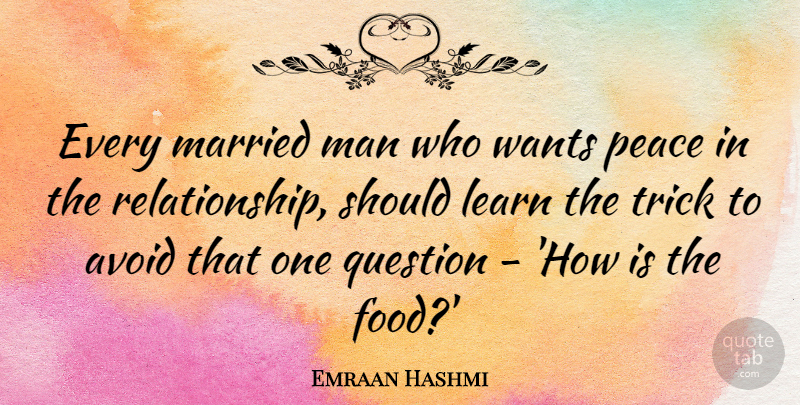 Emraan Hashmi Quote About Men, Want, Married: Every Married Man Who Wants...