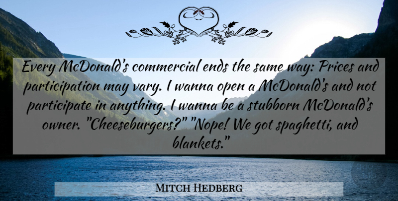 Mitch Hedberg Quote About Funny, Humor, Mcdonalds: Every Mcdonalds Commercial Ends The...