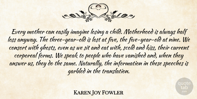 Karen Joy Fowler Quote About Mother, Children, Loss: Every Mother Can Easily Imagine...