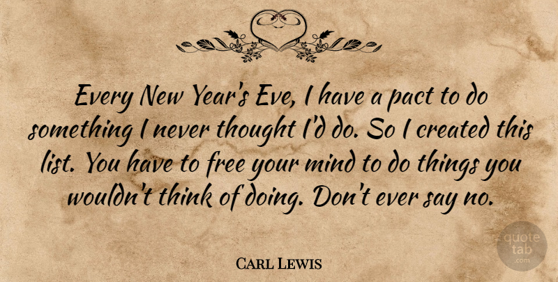 Carl Lewis Quote About New Year, Thinking, Years: Every New Years Eve I...
