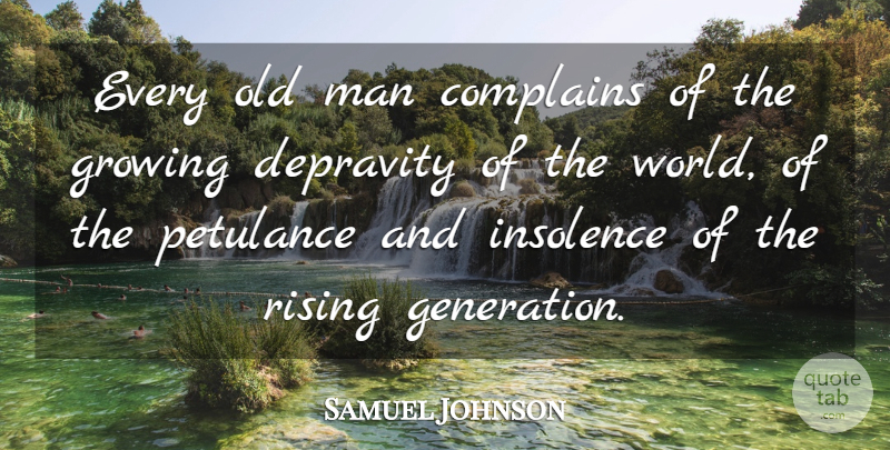 Samuel Johnson Quote About Men, Age, Generations: Every Old Man Complains Of...