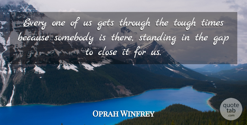 Oprah Winfrey Quote About Fear, Failure, Tough Times: Every One Of Us Gets...