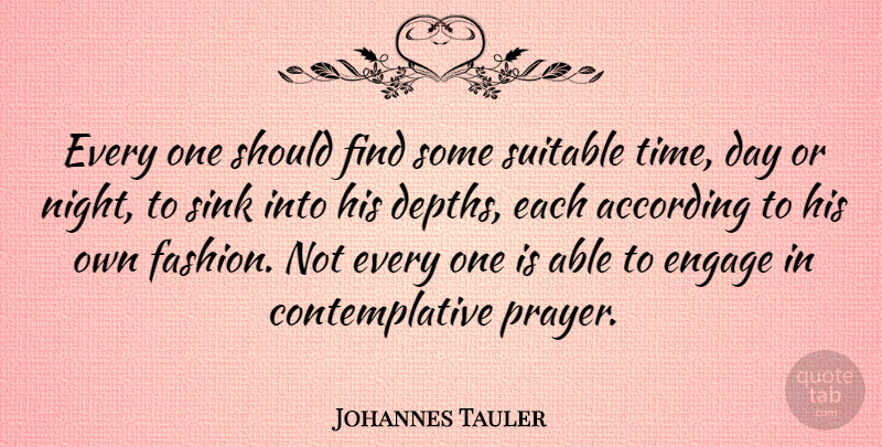 Johannes Tauler Quote About Fashion, Prayer, Night: Every One Should Find Some...