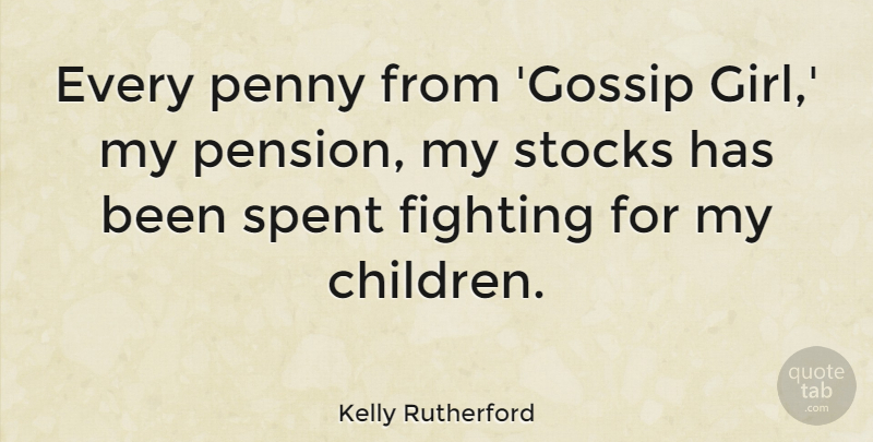 Kelly Rutherford Quote About Penny, Spent, Stocks: Every Penny From Gossip Girl...