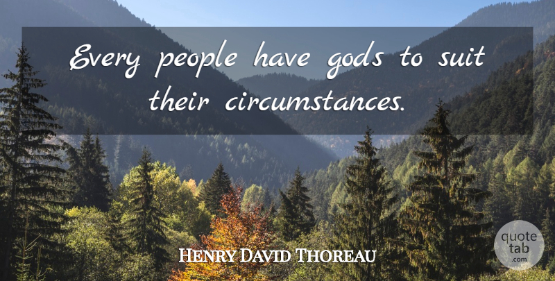 Henry David Thoreau Quote About People, Literature, Suits: Every People Have Gods To...