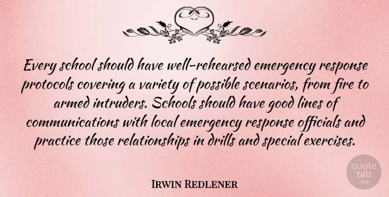 Irwin Redlener Quote About Communication, School, Exercise: Every School Should Have Well...
