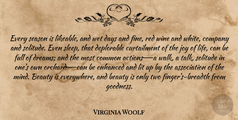 Virginia Woolf Quote About Dream, Wine, Sleep: Every Season Is Likeable And...