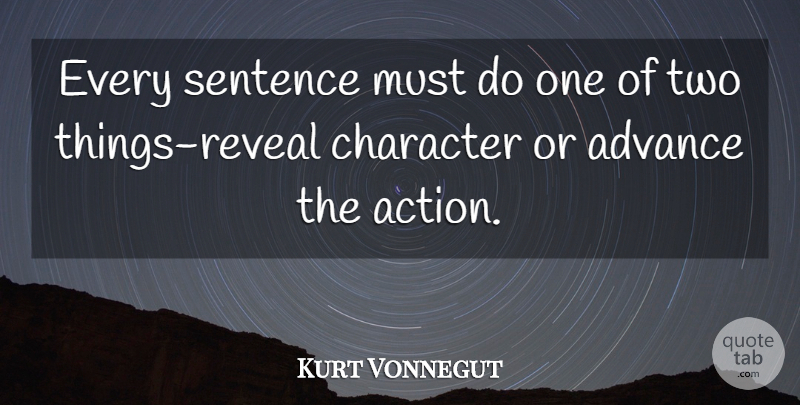 Kurt Vonnegut Quote About Character, Writing, Two: Every Sentence Must Do One...
