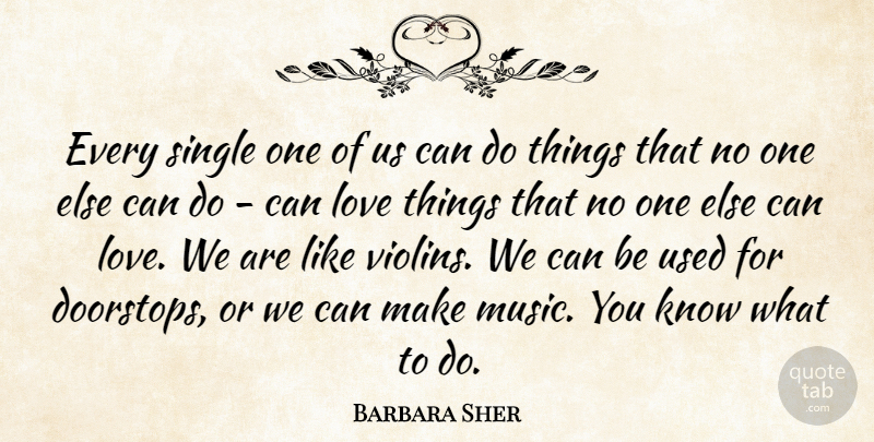Barbara Sher Quote About American Businessman, Love: Every Single One Of Us...