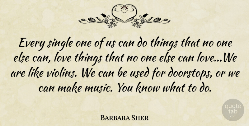 Barbara Sher Quote About Love, Single: Every Single One Of Us...