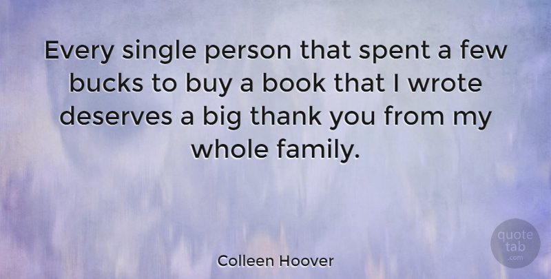 Colleen Hoover Quote About Book, Bucks, Bigs: Every Single Person That Spent...