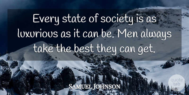 Samuel Johnson Quote About Men, States, Be A Man: Every State Of Society Is...