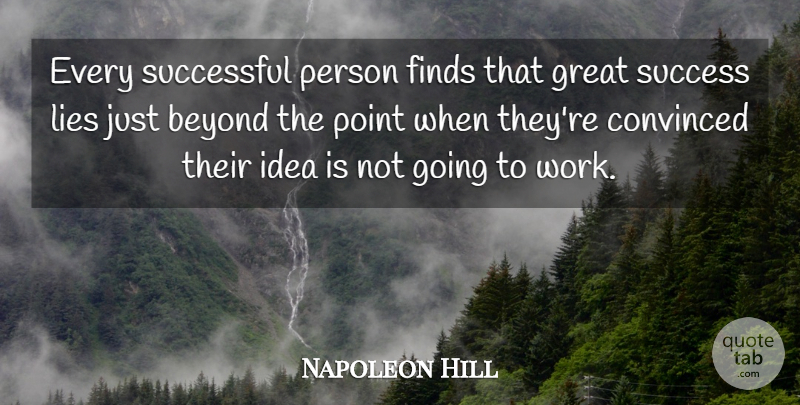 Napoleon Hill Quote About Lying, Successful, Ideas: Every Successful Person Finds That...
