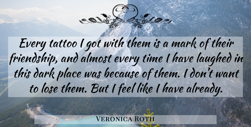 Veronica Roth Quote About Tattoo, Dark, Want: Every Tattoo I Got With...
