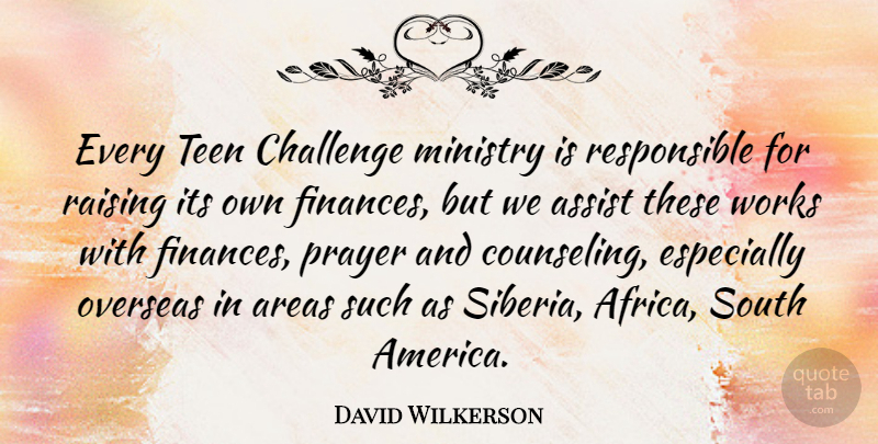 David Wilkerson Quote About Prayer, America, Challenges: Every Teen Challenge Ministry Is...