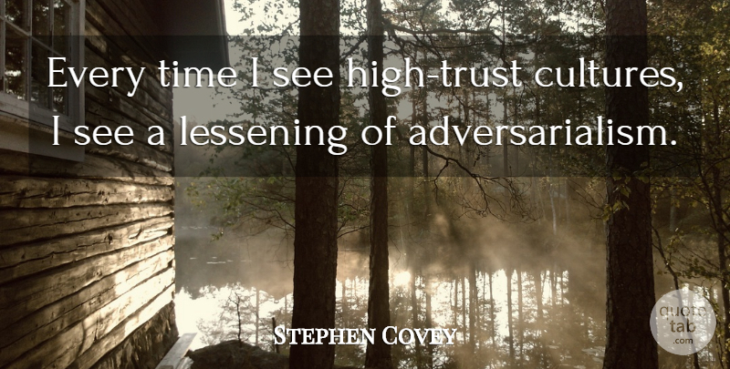 Stephen Covey Quote About Culture: Every Time I See High...