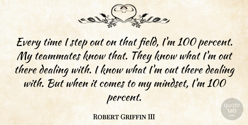 Robert Griffin III Quote About Teammate, Fields, Steps: Every Time I Step Out...