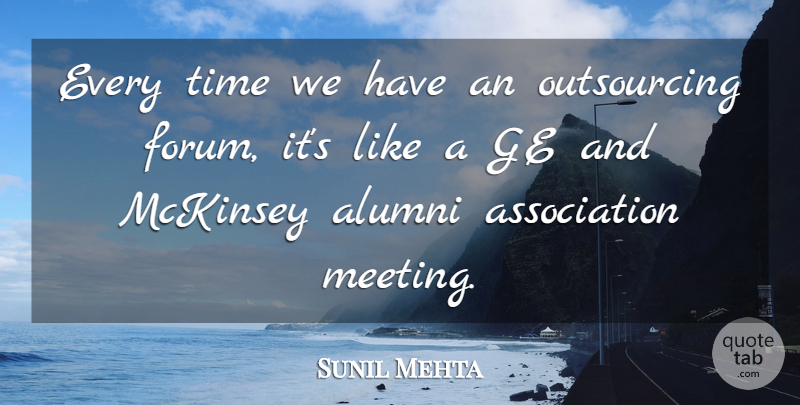 Sunil Mehta Quote About Alumni, Time: Every Time We Have An...