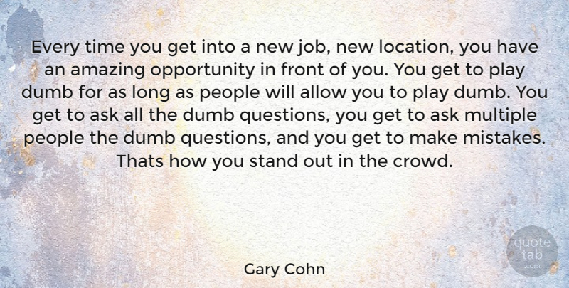 Gary Cohn Quote About Jobs, Mistake, Opportunity: Every Time You Get Into...