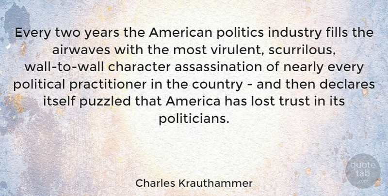 Charles Krauthammer Quote About Trust, Country, Witty: Every Two Years The American...