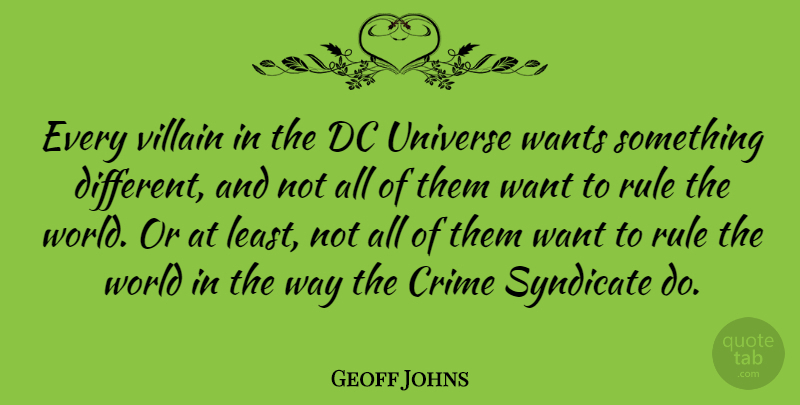 Geoff Johns Quote About Dc, Rule, Syndicate, Wants: Every Villain In The Dc...