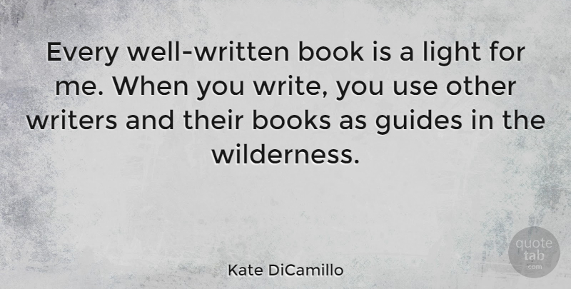 Kate DiCamillo Quote About Book, Writing, Light: Every Well Written Book Is...
