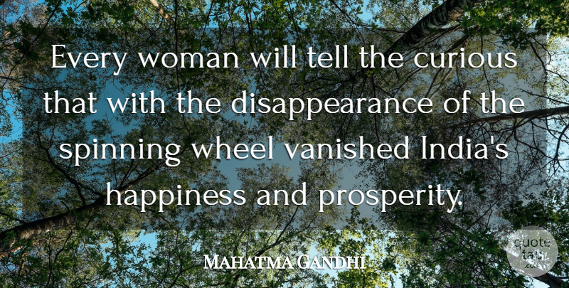 Mahatma Gandhi Quote About Spinning, Wheels, India: Every Woman Will Tell The...