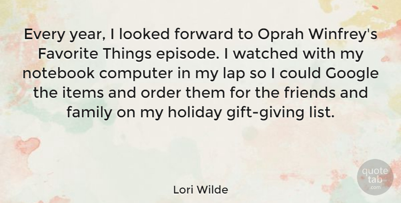 Lori Wilde Quote About Computer, Family, Favorite, Holiday, Items: Every Year I Looked Forward...