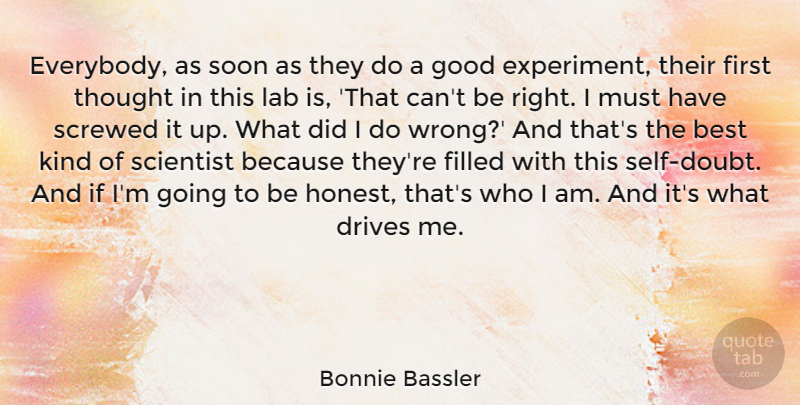 Bonnie Bassler Quote About Best, Drives, Filled, Good, Lab: Everybody As Soon As They...