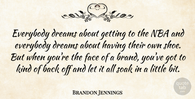 Brandon Jennings Quote About Dream, Nba, Shoes: Everybody Dreams About Getting To...