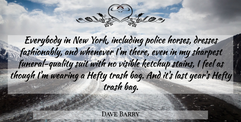 Dave Barry Quote About Horse, New York, Humorous: Everybody In New York Including...