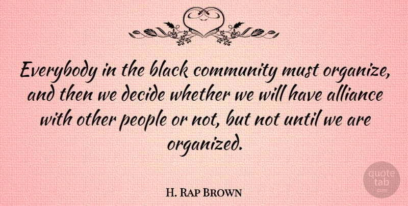 H. Rap Brown Quote About People, Community, Black: Everybody In The Black Community...