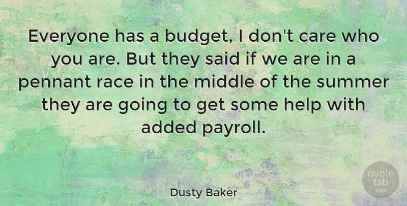 Dusty Baker Quote About Summer, Sports, Race: Everyone Has A Budget I...