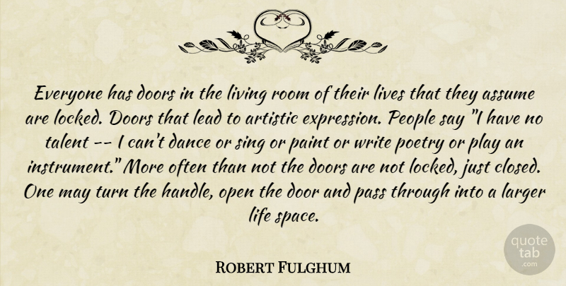 Robert Fulghum Quote About Art, Writing, Doors: Everyone Has Doors In The...