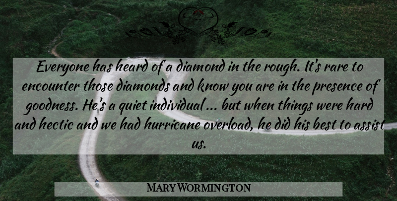 Mary Wormington Quote About Assist, Best, Diamond, Diamonds, Encounter: Everyone Has Heard Of A...