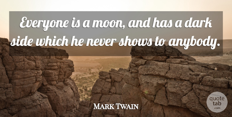 Mark Twain Quote About Funny, Fake People, Halloween: Everyone Is A Moon And...