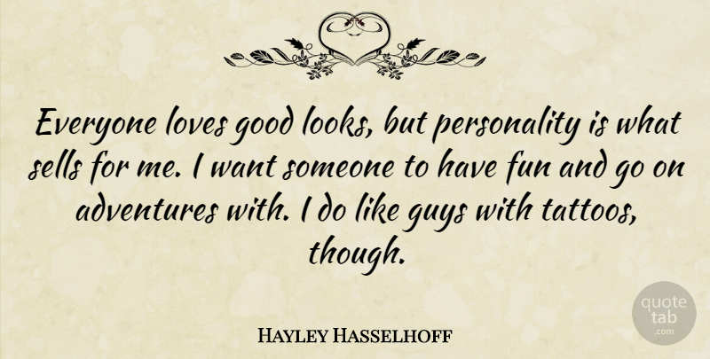 Hayley Hasselhoff Quote About Tattoo, Fun, Adventure: Everyone Loves Good Looks But...